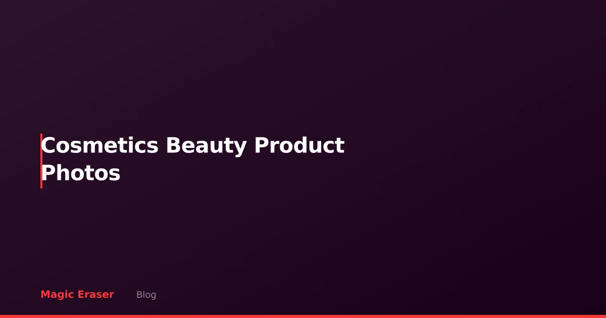 Cosmetics & Beauty Product Photos: AI Editing for Brands and Resellers