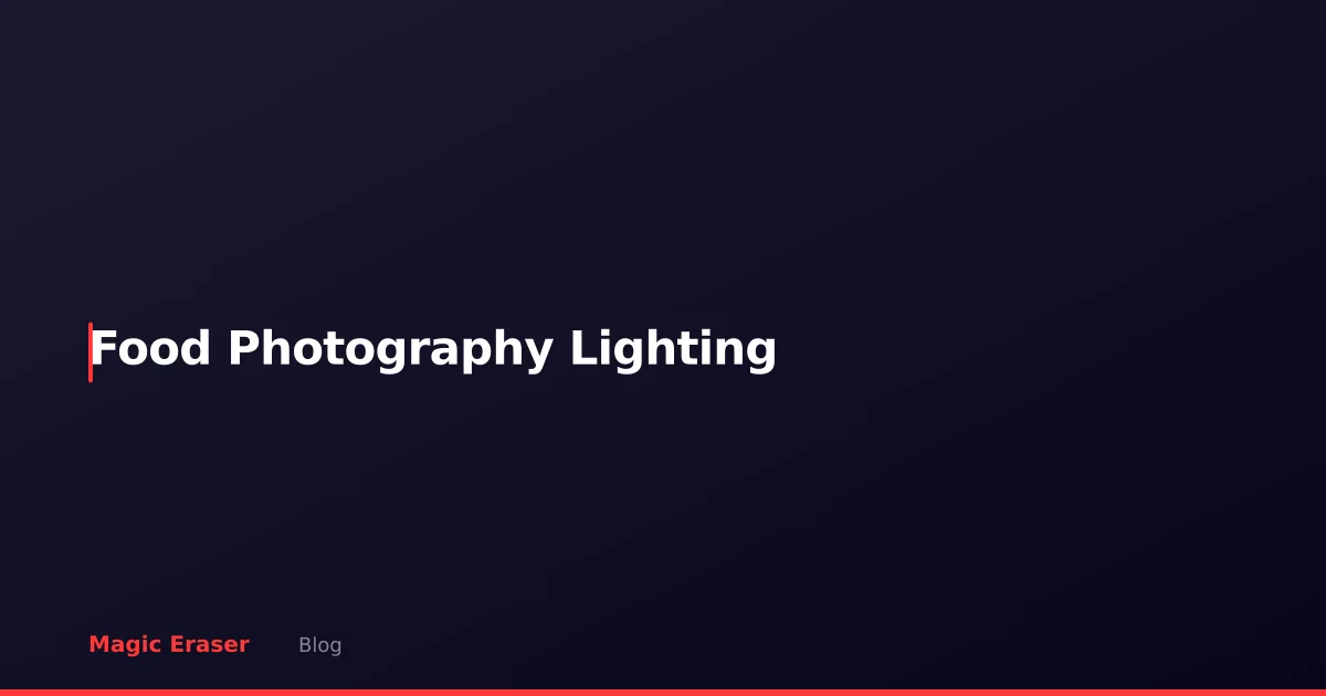 Food Photography Lighting: AI Fixes for Restaurant and Menu Photos