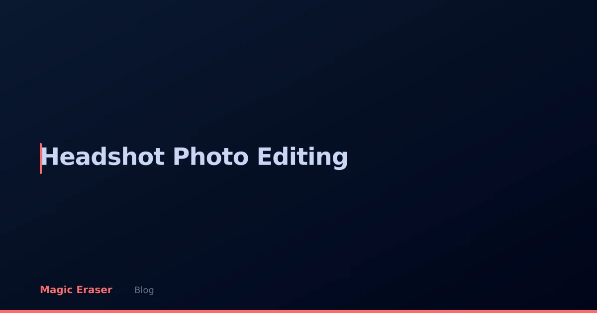 Professional Headshot Editing: Create Studio-Quality Portraits with AI