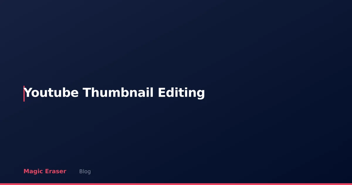 YouTube Thumbnail Editing: AI Tools for Click-Worthy Thumbnails