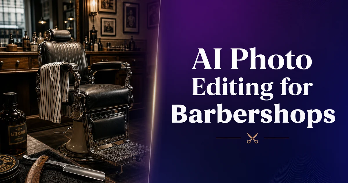 AI Photo Editing for Barbershops: Build a Portfolio That Books Chairs