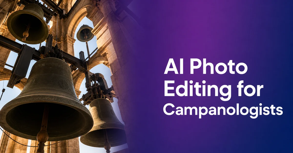 AI Photo Editing for Campanologists: Document Bells and Towers — Magic Eraser