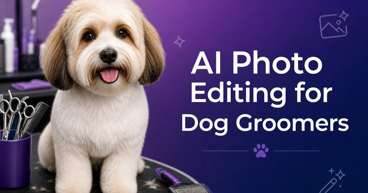 AI Photo Editing for Dog Groomers — Magic Eraser