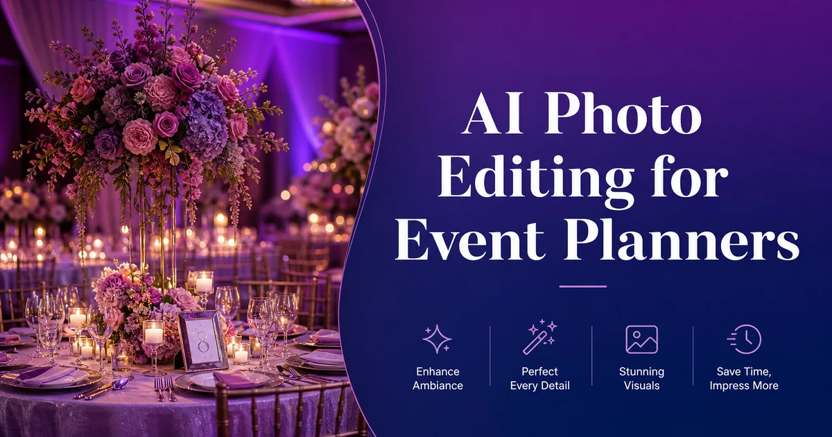 AI Photo Editing for Event Planners: Create Stunning Recaps and Portfolios