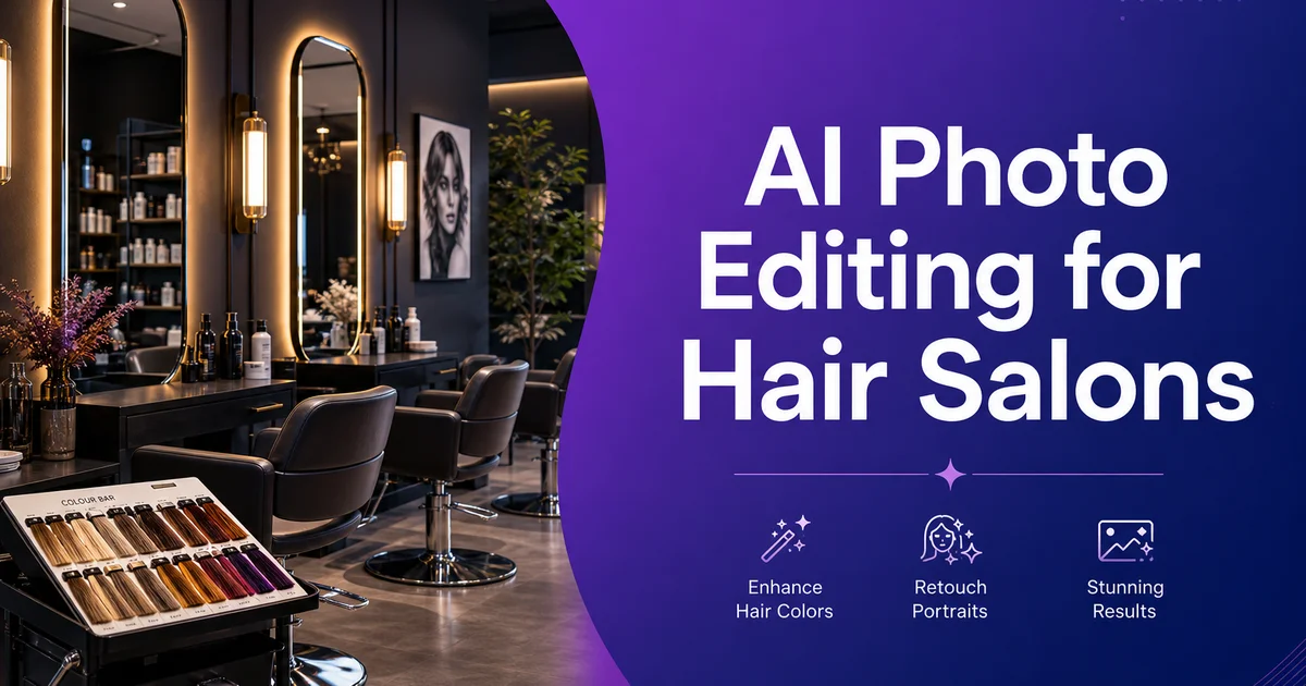 AI Photo Editing for Hair Salons: Build a Stunning Portfolio That Books Clients