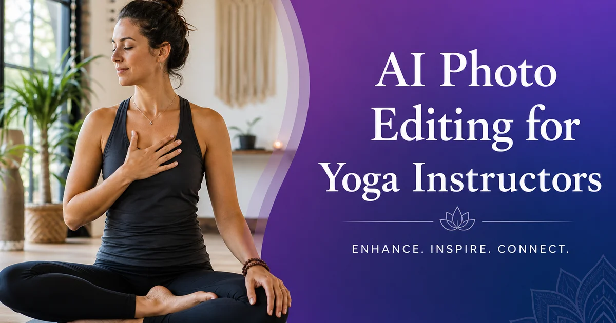 AI Photo Editing for Yoga Instructors: Pose Guides to Studio Marketing