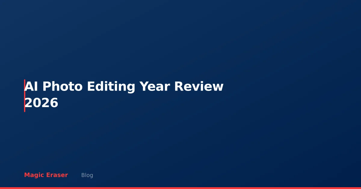 AI Photo Editing in 2026: A Year in Review