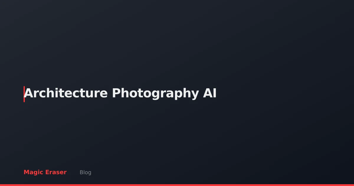Architecture Photography: AI Editing for Buildings and Interiors