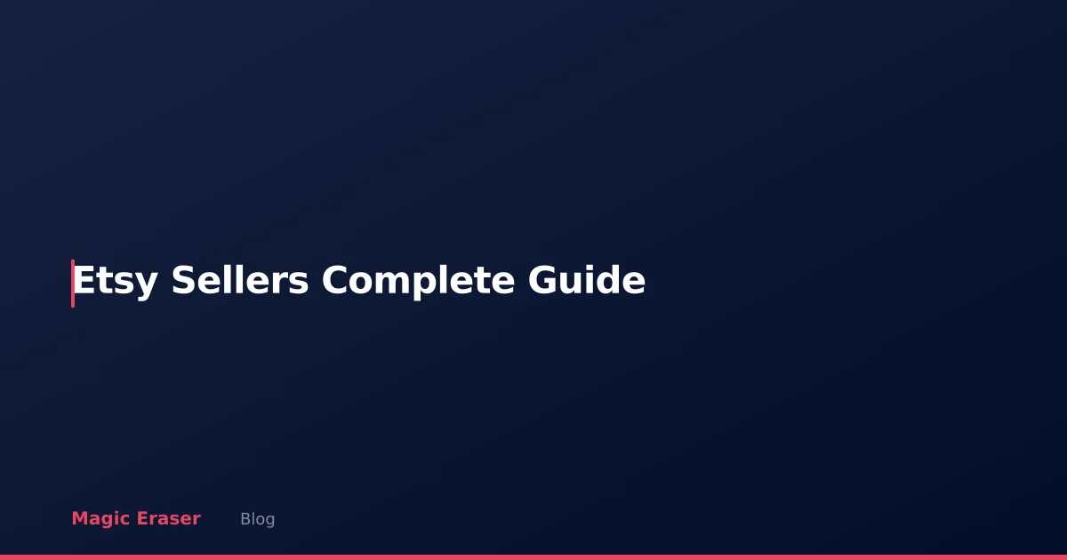 Photo Editing for Etsy Sellers: The Complete 2026 Guide