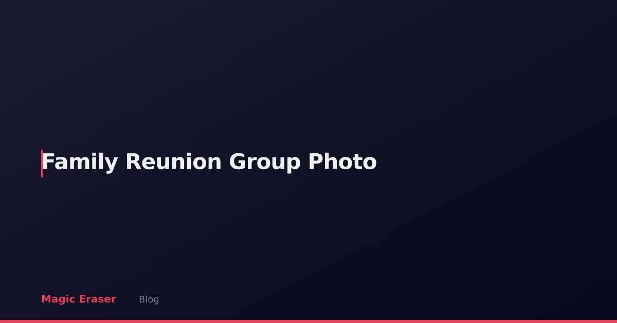 Family Reunion Group Photo Editing: AI Tips for Large Group Shots