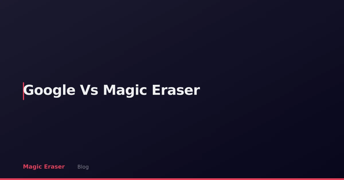 Google Magic Eraser vs. Magic Eraser App: What's the Difference?