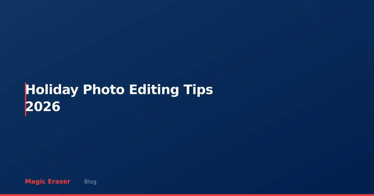 Holiday Photo Editing Tips: AI Workflows for Seasonal Content That Converts