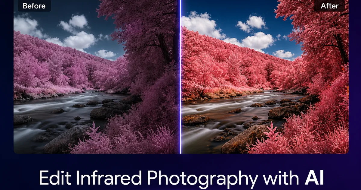 How to Edit Infrared Photography with AI: Channel Swapping, False Color, and IR Enhancement