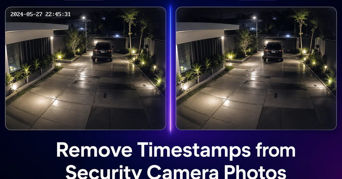 How to Remove Timestamps from Security Camera Photos — Magic Eraser