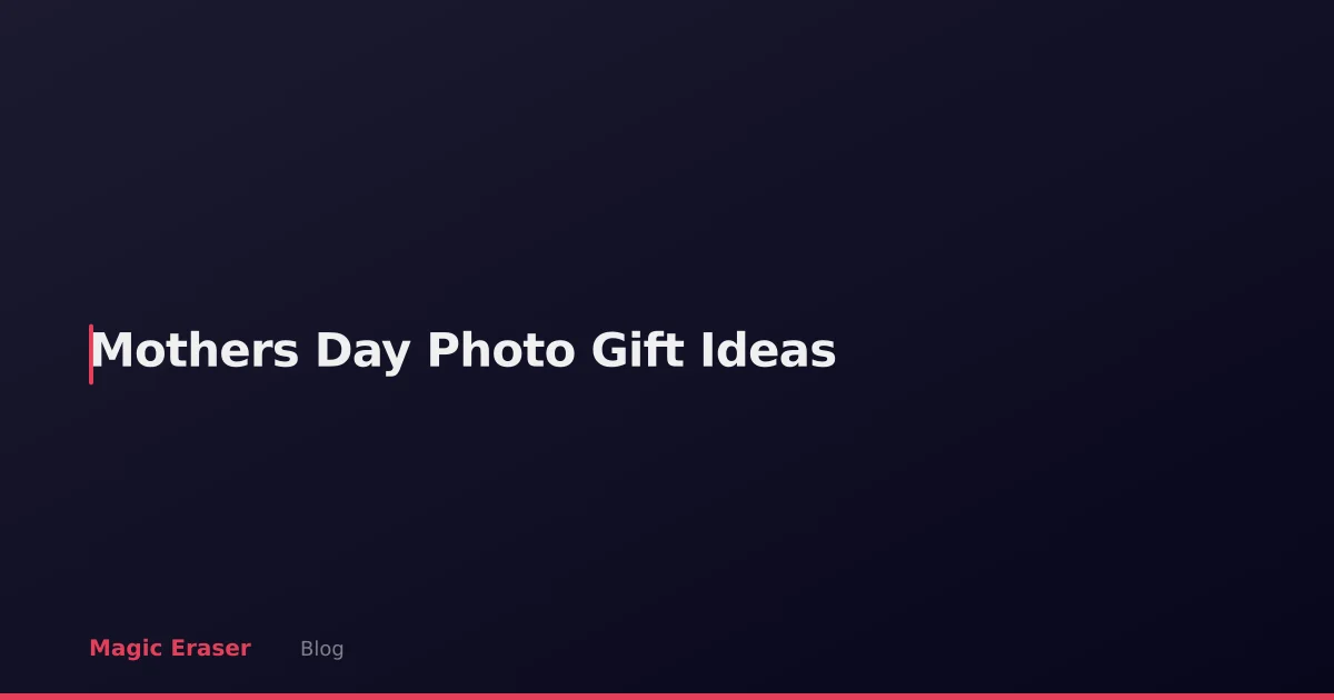 Mother's Day Photo Gift Ideas: Restore, Edit, and Print Meaningful Photo Memories