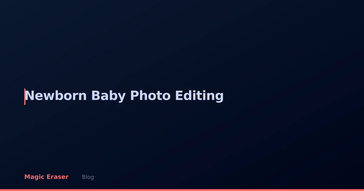 Newborn & Baby Photo Editing: AI Tips for Hospital and Home Photos