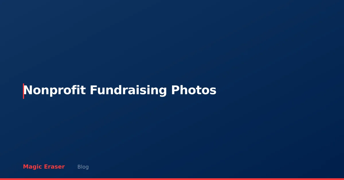 Nonprofit Fundraising Photos: AI Editing for Impact Communications