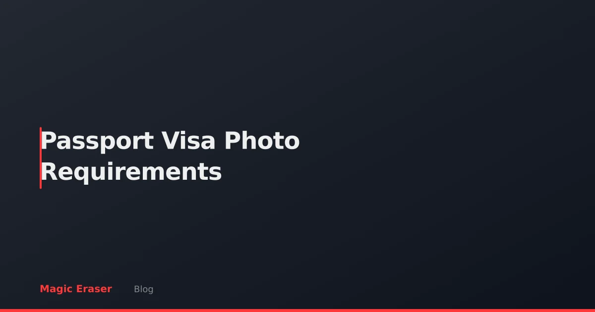 Passport & Visa Photo Requirements: How to Use AI for Compliant ID Photos