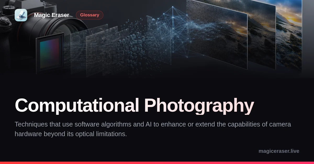 Computational Photography — Photo Editing Glossary | Magic Eraser